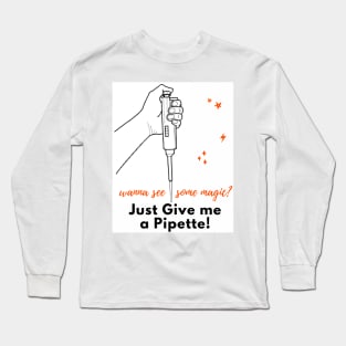 Micro Pipette Magic by Microbiologists Long Sleeve T-Shirt